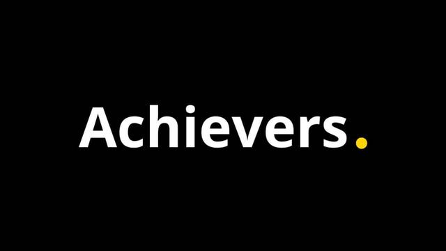 Achievers